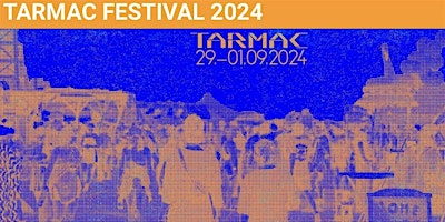 Imagem principal do evento TARMAC FESTIVAL 2024 164.50 €