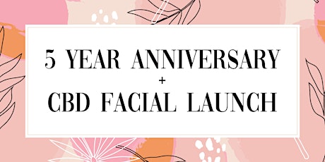 5 Year Anniversary + CBD Facial Launch primary image