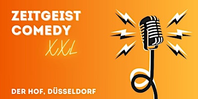 Primaire afbeelding van Zeitgeist Comedy XXL | Comedy Show Deluxe | Der Hof Düsseldorf