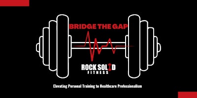 Hauptbild für Bridge the Gap—Elevate Your Personal Training to Healthcare Professionalism