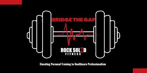 Primaire afbeelding van Bridge the Gap—Elevate Your Personal Training to Healthcare Professionalism