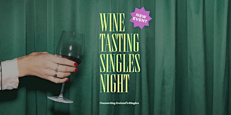 Hauptbild für Wine Tasting Singles Night (Ages 35 to 50) 1 MALE TIX LEFT!!