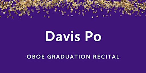 Imagem principal do evento Graduation Recital: Davis Po, oboe