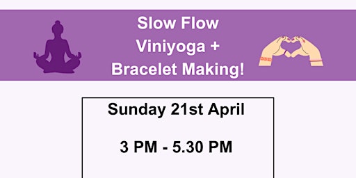 Immagine principale di Slow Flow Viniyoga + Bracelet Making! 