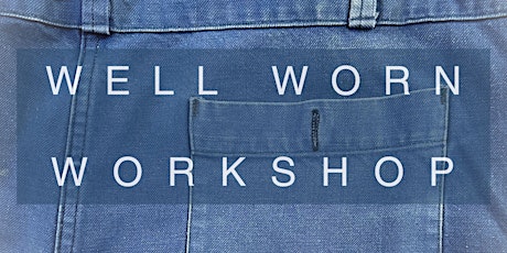 Well Worn Workshop - An Evening Of Clothing Care And Visible Repair