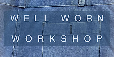 Imagem principal do evento Well Worn Workshop - An Evening Of Clothing Care And Visible Repair