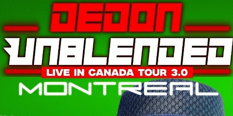 DeDon Unblended Live In Montreal