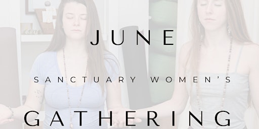 June 27: The Sanctuary Women's Gathering primary image