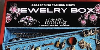 Primaire afbeelding van HAUTE CC Presents: "JEWELRY BOX"  S24 Fashion Show