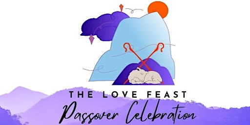 Image principale de The Love Feast /// Passover Celebration