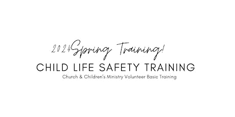 Child Life Safety Training Day - Spring '24!