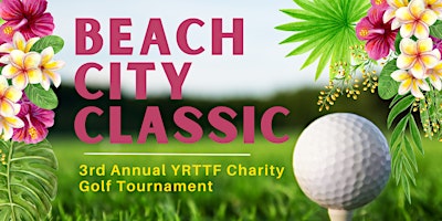 Imagen principal de Beach City Classic -  3rd Annual YRTTF Charity Golf Tournament