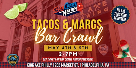 TACOS & MARGS BAR CRAWL SPECIALS @ Kick Axe Philly!