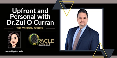 Hauptbild für The Wisdom Series: Upfront and Personal with Dr Zul O Curran.