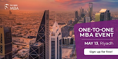 Hauptbild für TOP MBA GUIDANCE IS RESERVED FOR YOU AT THE ACCESS MBA EVENT IN RIYADH, 13