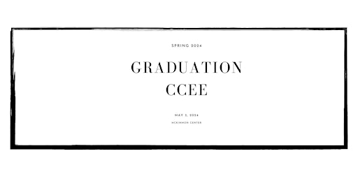 Guest  Tickets for the Spring 2024 CCEE Graduation Ceremony primary image