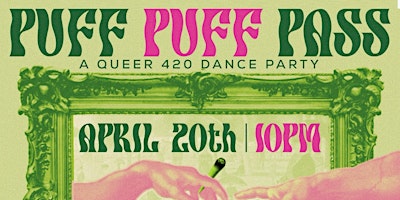 Immagine principale di PUFF PUFF PASS! A Queer 420 Dance Party 