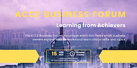 2024 ACCE Business Forum - “Learning from the Achievers”