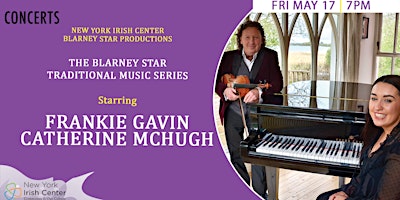 Primaire afbeelding van Blarney Star Concert Series: Frankie Gavin & Catherine McHugh