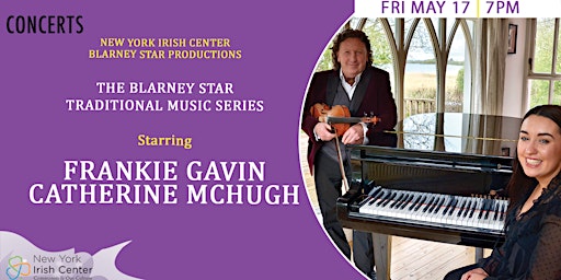 Imagem principal de Blarney Star Concert Series: Frankie Gavin & Catherine McHugh