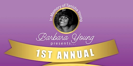 Primaire afbeelding van In Memory of Tanisha Young "Stop The Violence" 1st Annual Tea Party