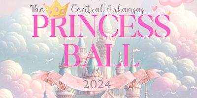 Imagen principal de The Central Arkansas Princess Ball