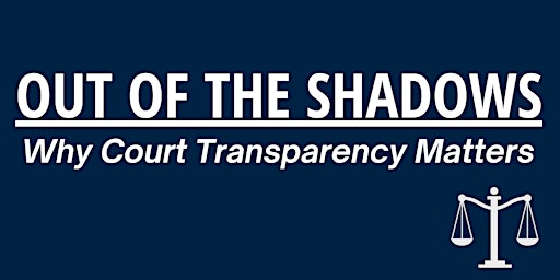 Image principale de Out of the Shadows: Why Court Transparency Matters