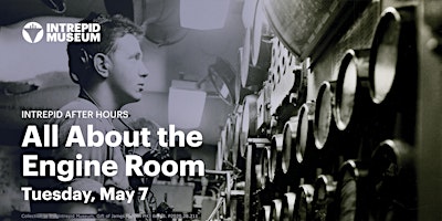 Immagine principale di Intrepid After Hours: All About the Engine Room 