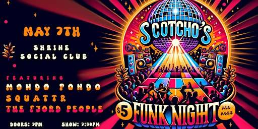 SCOTCHO'S FUNK NIGHT  featuring Mondo Pondo + Squattr + The Fjord People primary image