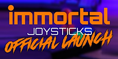 Imagem principal do evento Immortal Joysticks Launch