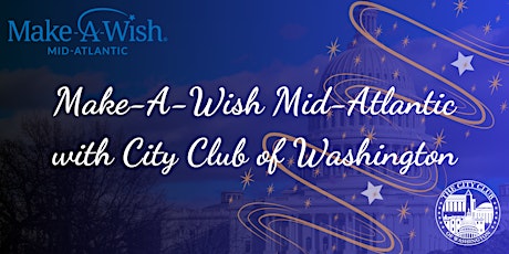 Make-A-Wish Mid-Atlantic with City Club of Washington
