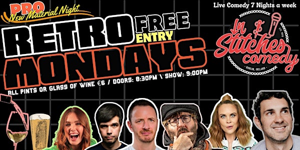 In Stitches Comedy Club- Retro Monday July 22nd Free Entry & €6.50 Drinks