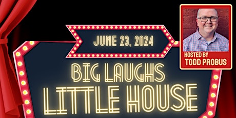 Big Laughs at the Little House