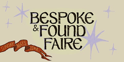 Primaire afbeelding van Bespoke & Found Faire: a Vintage & Makers Market