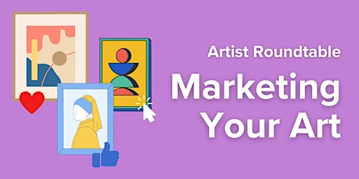 Imagem principal do evento Artist Roundtable: Marketing Your Art
