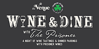 Image principale de The Prisoner Wine Dinner at Dublin Rose and the Venue!