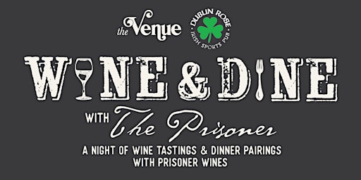 Immagine principale di The Prisoner Wine Dinner at Dublin Rose and the Venue! 