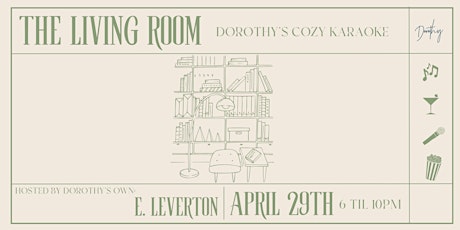 The Living Room: Dorothy's Cozy + Queer Karaoke hosted by E. Leverton!