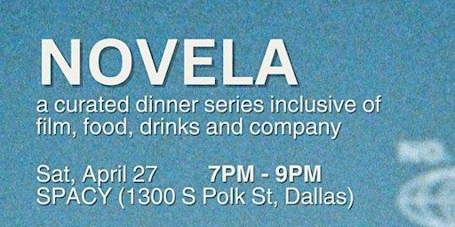 Novela x Spacy - Dinner and Film Series primary image