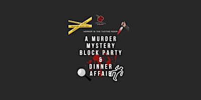 Imagem principal do evento Horror In The Tasting Room! A Murder Mystery Block Party Dinner Affair