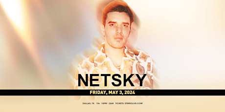 NETSKY - Stereo Live Dallas primary image