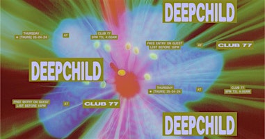 Club 77: Deepchild primary image