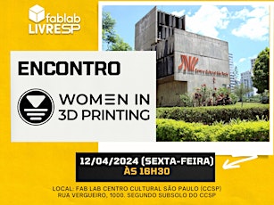 Encontro Women in 3D Printing - Fab Lab CCSP