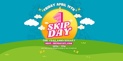 Imagem principal do evento SKIP DAY! (ATL) 4.19.24 : ONE YEAR ANNIVERSARY