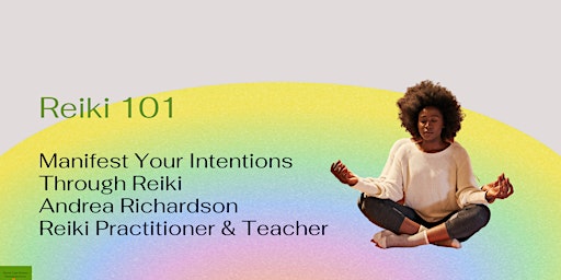 Primaire afbeelding van Reiki 101: How To Manifest Your Intentions with Reiki