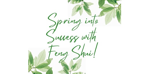Spring into Success with Feng Shui! primary image