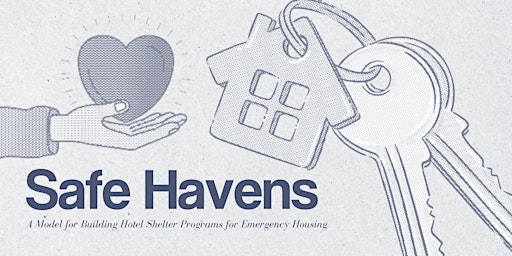 Hauptbild für Safe Havens: A Model for Building Hotel Shelter Programs for Emergency Housing