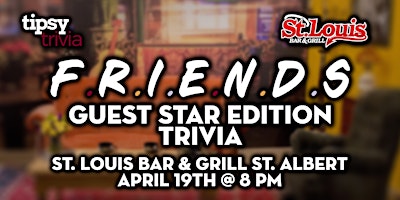 Imagem principal do evento Edmonton: St. Louis Bar & Grill -FRIENDS: Guest Star Trivia - Apr 19th, 8pm
