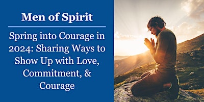 Men of Spirit: Spring into Courage in 2024 primary image