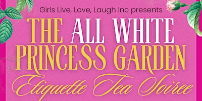 Primaire afbeelding van All White Princess Garden Etiquette Tea Soiree